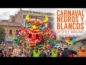 Carnaval de Negros y Blancos, San Juan de Pasto - Desfile Magno - 2016