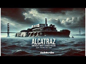 Alcatraz Federal Penitentiary: The Untold Story of America’s Most Notorious Prison