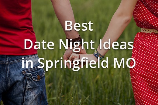 51  Romantic and Unique Date Night Ideas in Springfield, MO
