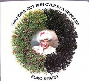 Elmo & Patsy - Grandma Got Run Over By A Reindeer