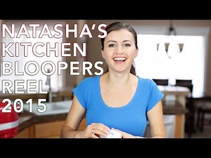 NEW BLOOPERS AND FUNNY MOMENTS OF 2015 - Natasha's Kitchen