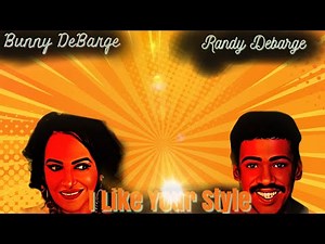 Bunny DeBarge & Randy Debarge - I Like Your Style
