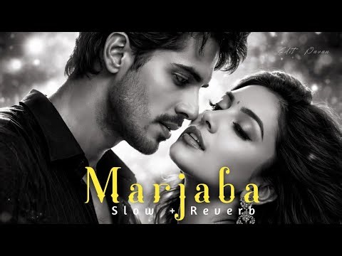 Marjaba (Slowed + Reverb) | Sad Love Song | Heartbroken Feel | Bollywood Style Song 2026