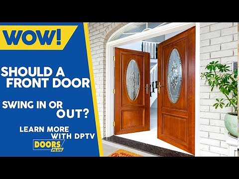 Should A Front Door Swing In Or Out ? - Doors Plus
