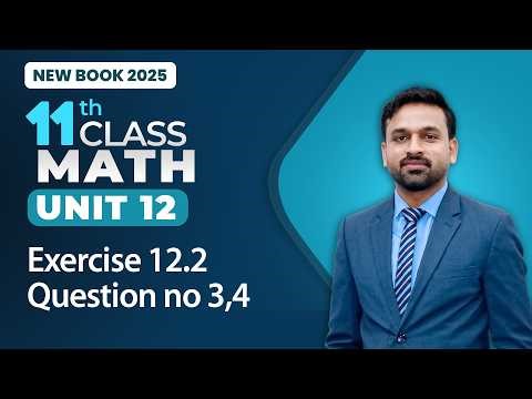 11th Class Math Unit 12 | Exercise 12.2 Question no 3,4 | Class 11th Math New Book 2025