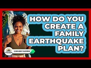 How Do You Create A Family Earthquake Plan?