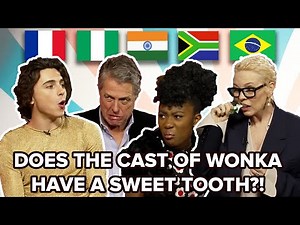 The Cast Of Wonka Try Sweets from Around The World