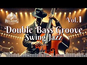 Double Bass Groove: Swing Jazz Vol.1