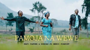 MP3 DOWNLOAD: PAPI CLEVER & DORCAS - BWANA U SEHEMU YANGU [  Lyrics] | CeeNaija