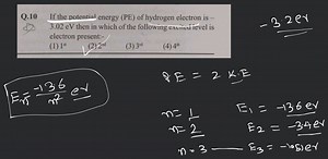 Q.10If the potential energy (PE) of hydrogen electron is -3.0... | Filo