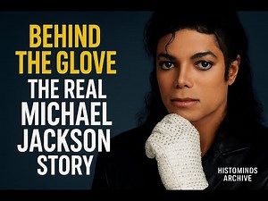 Michael Jackson Behind the Glove - The Man Who Moved the World - Histominds Archive