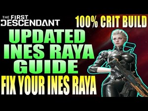 Ines Raya Guide (UPDATED) | Season 3.2 | The First Descendant