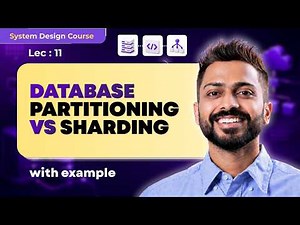 Lec-11: Database Partitioning vs Sharding | System Design with Real Life Examples