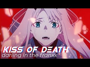 Darling In The Franxx - Kiss of death 「AMV」 [Zero Two and Hiro I Mika Nakashima]