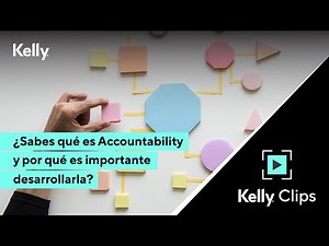 ¿Sabes qué es Accountability y por qué es importante desarrollarla?