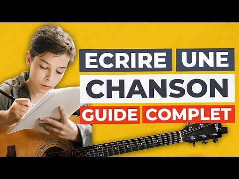 Ecrire une chanson : le guide complet pour bien te lancer dans l'écriture de tes chansons