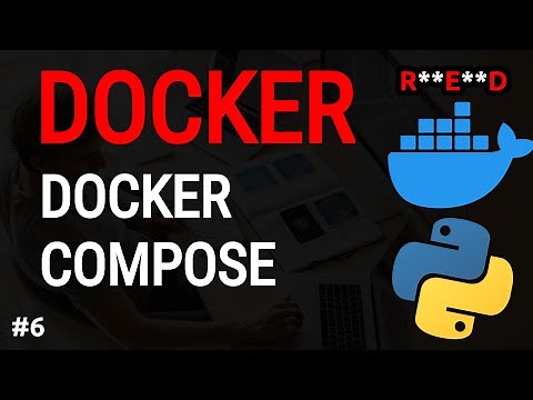 Docker Python Tutorial #6: Docker Compose Tutorial - how to use Docker Compose