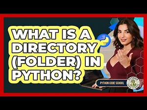What Is A Directory (folder) In Python? - Python Code School