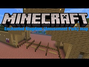 Minecraft Enchanted Kingdom (Amusement Park) map