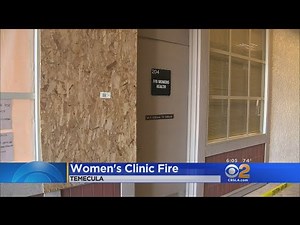 Fire At Temecula Women's Health Clinic Under Investigation