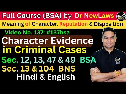 Character Evidence Explained with Sec. 13 & 104 BNS | 12, 13, 47, 49 BSA | 129 BNSS | with Examples