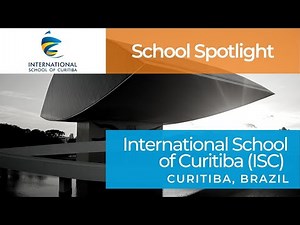 International School of Curitiba (ISC), Curitiba, Brazil | School Spotlight