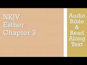 Esther 3 - NKJV - (Audio Bible & Text)