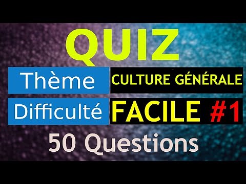 QUIZ Facile 1️⃣🌟 Quiz de 50 questions de culture générale ! [QCM]
