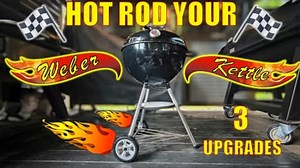 Weber Kettle Upgrades – Enhance Your Grilling Experience