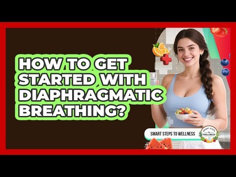 How To Get Started With Diaphragmatic Breathing?