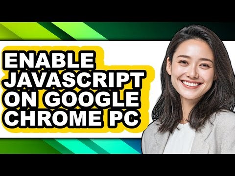 How to Enable Javascript on Google Chrome Pc - Full Guide
