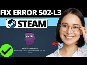 How To Fix Steam Error E502 L3 | Fix Steam Somethings Went Wrong