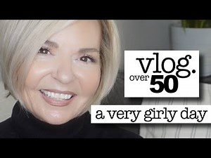 A Very Girly Day - Hair, Makeup, Fashion Over 50