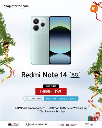 📱 Power Meets Precision – Redmi Note 14 5G ✨ Experience next-gen performance, stunning visuals, and all-day power in one sleek smartphone. 🔥 Why It Stands Out: ✅ 108MP AI Camera System ✅ Huge 5110mAh Battery with 45W Fast Charging ✅ 120Hz Eye-Care Display 🔹 8GB RAM 256GB Storage 💰 QAR 699 🛒 shopintertec.com/products/redmi-note-14-5g 📞 974 3996 3232 🚚 Same-Day Delivery Across Qatar Smart power. Seamless speed. #RedmiNote14 #Redmi5G #108MPPhone #FastCharging #120HzDisplay #QatarDeals #ShopI