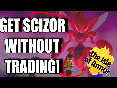 How To Get Scizor Without Trading! - Pokemon Sword and Shield Isle Of Armor Guide!
