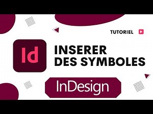 Comment insérer des symboles sur InDesign