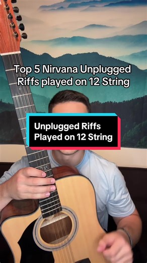 Top 5 Nirvana Unplugged Riffs on 12 String Guitar