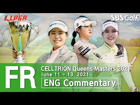 [KLPGA 2021] CELLTRION Queens Masters 2021/ Final Round (ENG)