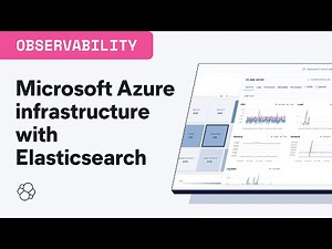How to monitor Microsoft Azure infrastructure with an Elasticsearch integration