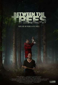 Between the Trees - Movie
