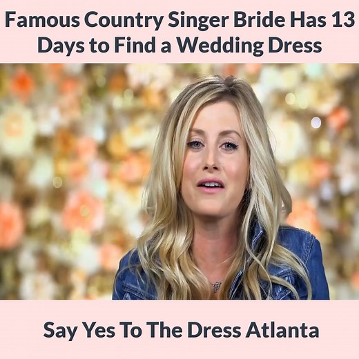 8.2K views · 82 reactions | Famous Country Singer Bride Has 13 Days to Find a Wedding Dress Say Yes To The Dress Atlanta | Wedding Dress TLC | Facebook