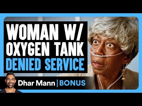 WOMAN W/ Oxygen Tank DENIED SERVICE | Dhar Mann Bonus!
