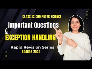 EXCEPTION HANDLING | Important Questions | CBSE Class 12 Computer Science | Boards 2025