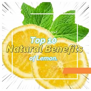 Top 10 Natural Benefits of Lemon. | All about health and nutrition