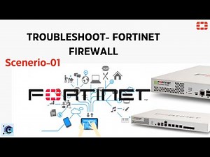 Troubleshooting Fortinet Firewall/Scenerio-01