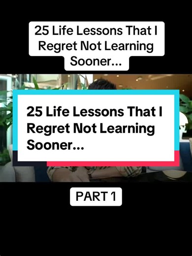 25 Life Lessons I Wish I Knew Earlier - Part 1