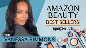 Watch Amazon Beauty Best Sellers with Vanessa Simmons on Amazon Live