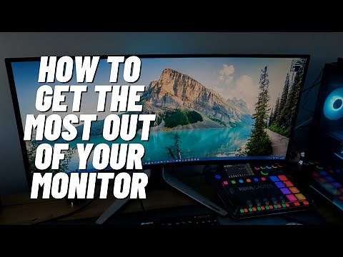 How To Get The Most Out Of Your Monitor