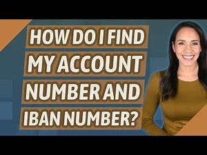 How do I find my account number and IBAN number?