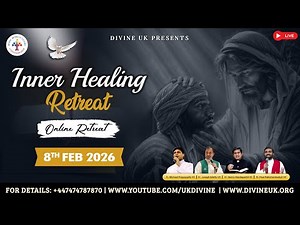 (LIVE) Inner Healing Retreat (8 February 2026) Divine UK